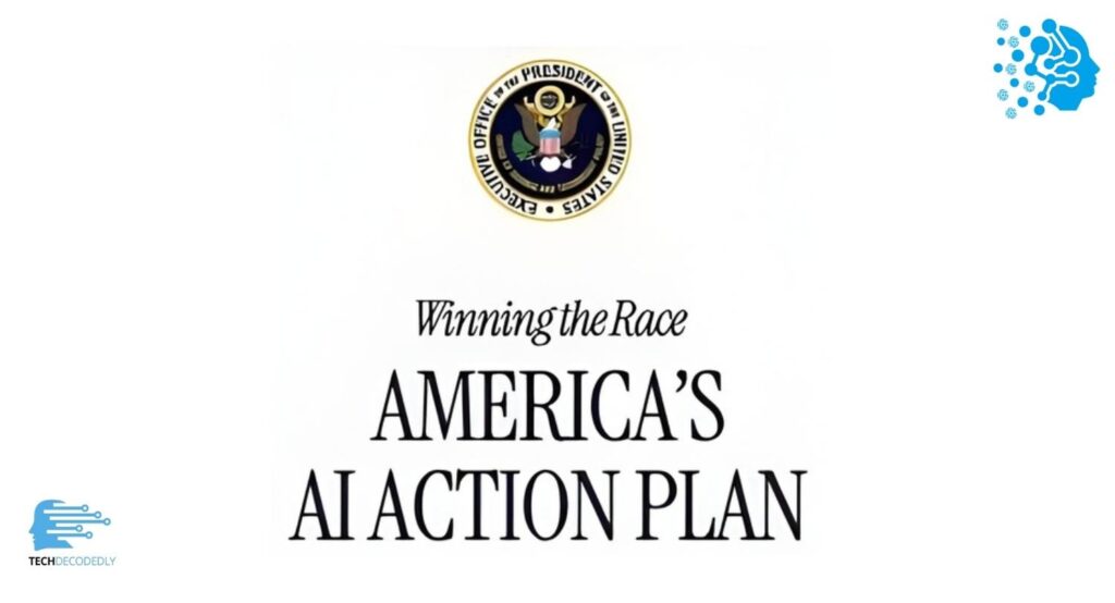 America’s AI Action Plan (Winning the Race) TechDecodedly