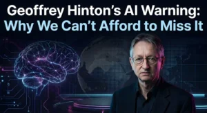 Geoffrey Hinton’s AI Warning: Why We Can’t Afford to Miss It