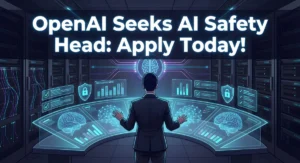 OpenAI Seeks AI Safety Head: Apply Today!