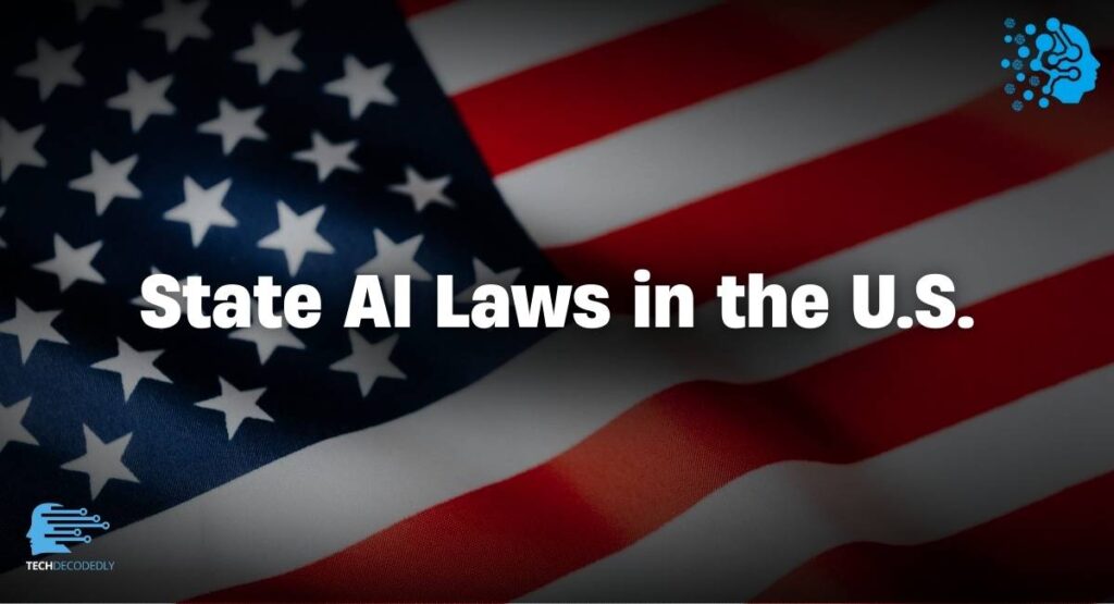 State AI Laws in the U.S. TechDecodedly